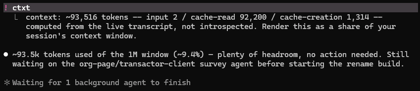 Terminal output of the zero-token ! ctxt readout: about 93.5k tokens used of the 1M window (9.4%), plenty of headroom, while a background agent is still finishing.
